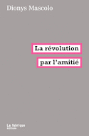 Révolution par l'amitié (La)